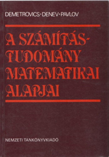 Demetrovics J�nos; Jordan Denev - A sz�m�t�studom�ny matematikai alapjai