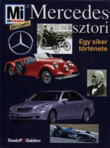 Susanne, Niemann, Harry, Aldenrath, Peter Hogl - A Mercedes-sztori - Egy siker trtnete (Mi Micsoda Business)