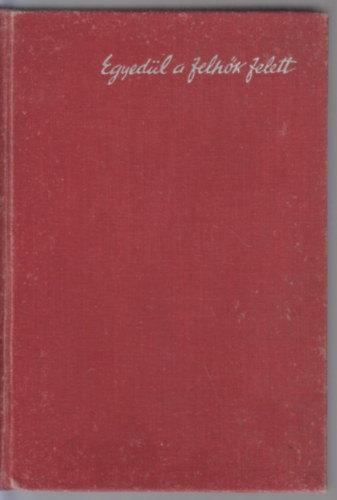 Antoine de Saint-Exupéry - Egyedül a felhők felett