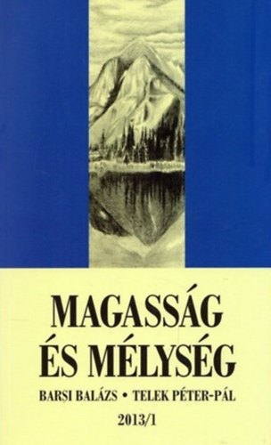Barsi Balzs - Telek Pter-Pl - Magassg s mlysg (Szentrsi elmlkedsek az egyhzi v minden napjra 2013/1.)