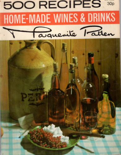Marguerite Patten - 500 recipes - Home-made wines & drinks
