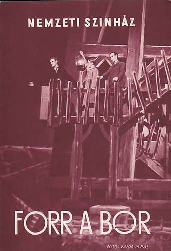Nemzeti színház (A N.Sz. műsorkísérő füzetei) - Forr a bor