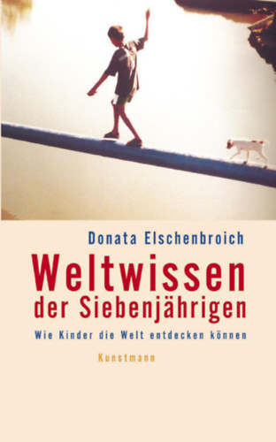 Donata Elschenbroich - Weltwissen der Siebenjahrigen