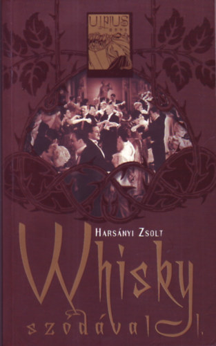 Hars�nyi Zsolt - Whisky sz�d�val I.