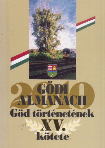 B�torfi J�zsef - Gy�re J�nos - P�rtos Judit - L�ng J�zsef  (szerk.) - G�di almanach 2010