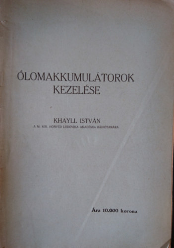 Khayll István - Ólomakkumulátorok kezelése