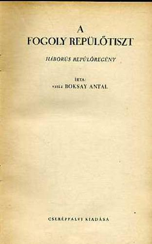 Boksay Antal - A fogoly repltiszt