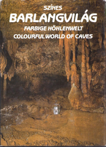 Sz�nes barlangvil�g - Farbige H�hlenwelt - Colourful world of caves)