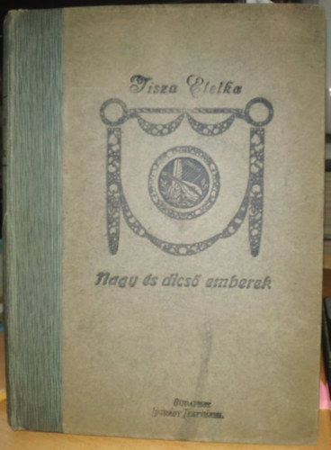 Tisza Etelka - Nagy �s dics� emberek