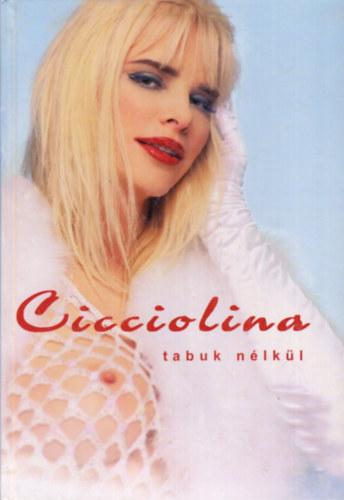 Scherer Zsuzsa - Cicciolina - Tabuk n�lk�l