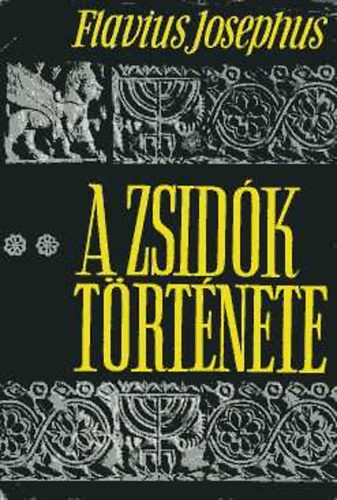 Flavius Josephus - A zsid�k t�rt�nete (XI-XX. k�nyv)