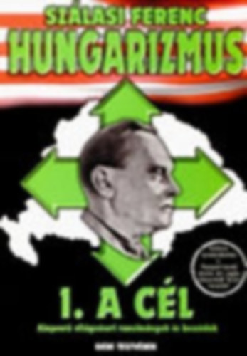 Sz�lasi Ferenc - Hungarizmus (1. A c�l) - Alapvet� vil�gn�zeti tanulm�nyok �s besz�dek