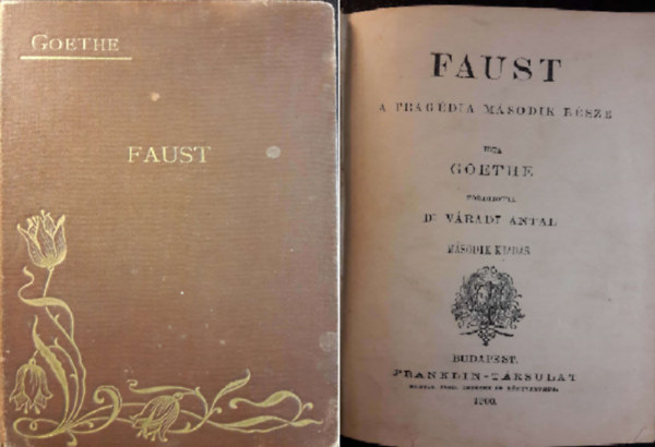 J. W. v. Goethe - Faust a tragdia msodik rsze/rta Goethe fordtotta Dr Vradi Antal
