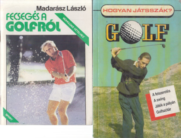 2 db golf tmj knyvecske: Fecsegs a golfrl + Golf - Hogyan jtsszk?