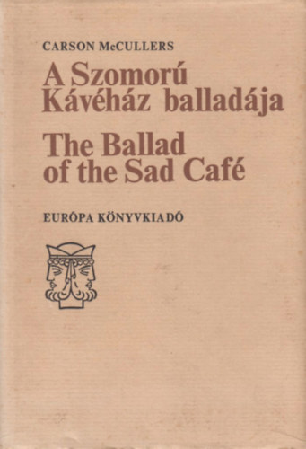 Carson McCullers - A Szomor Kvhz balladja - The Ballad of the Sad Caf