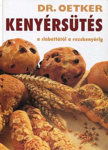 Grafo Kiad - Kenyrsts a ciabatttl a rozskenyrig (Dr. Oetker)