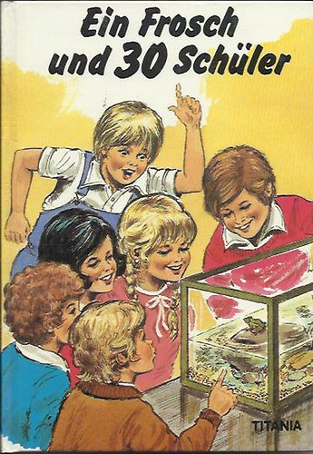 Helmi Borrmann - Ein Frosch und 30 Sch�ler