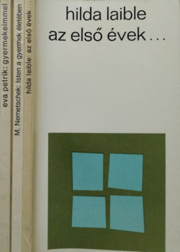 Monika Nemetschek, Eva Petrik Hilda Laible - Az els vek + Gyermekeimmel + Isten a gyermek letben