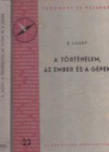 S. Lilley - A t�rt�nelem, az ember �s a g�pek