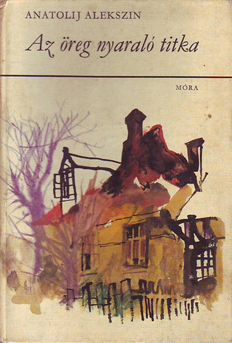 Anatolij Alekszin - Az �reg nyaral� titka