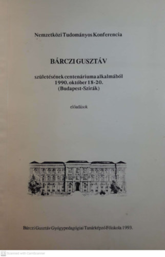 Nemzetk�zi tudom�nyos konferencia B�rczi Guszt�v sz�let�s�nek...
