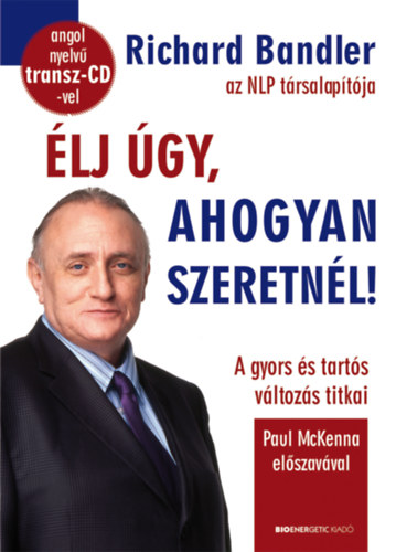 Richard Bandler - lj gy, ahogyan szeretnl!