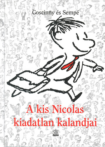 Ren Goscinny; Jean-Jacques Semp - A kis Nicolas kiadatlan kalandjai