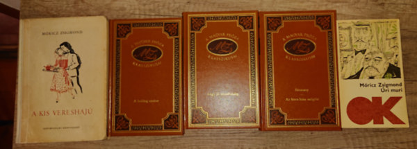 M�ricz Zsigmond - 5 k�tet M�ricz Zsigmondt�l: �ri muri, S�rarany/Az Isten h�ta m�g�tt, L�gy j� mindhal�lig, A boldog ember, A kis vereshaj�