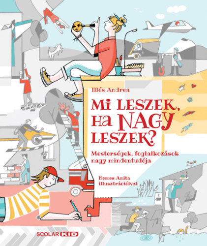Ills Andrea - Mi leszek, ha nagy leszek?
