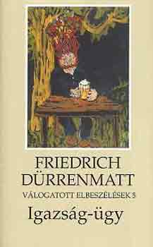 Friedrich Drrenmatt - Igazsg-gy