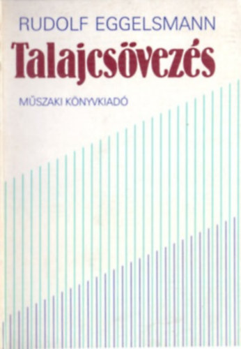 Rudolf Eggelsmann - Talajcsvezs (Tjpts/Mrnki ltestmnyek/Mezgazdasg)