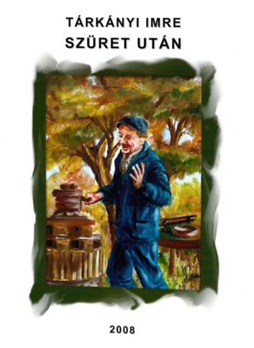 Tárkányi Imre - Szüret után