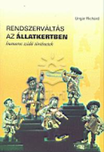 Ungr Richrd - Rendszervlts az llatkertben (Humoros zsid trtnetek)