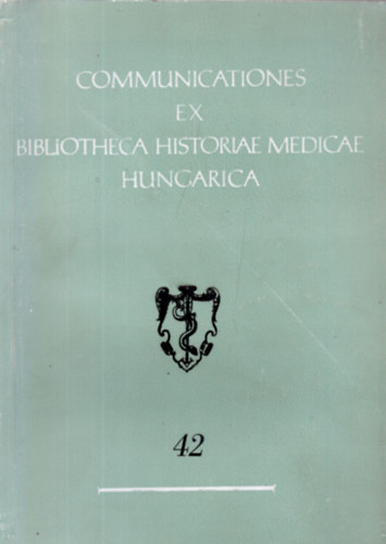A. Palla - Communicationes Ex Bibliotheca Historiae Medicae Hungarica 42.