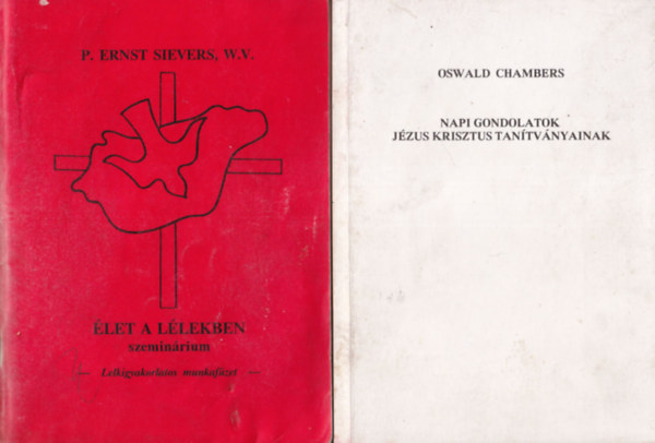 Oswald Chambers W.V. P. Ernst Sievers - 2 db vall�si k�nyv: Napi gondolatok J�zus Krisztus tan�tv�nyainak + �let a l�lekben