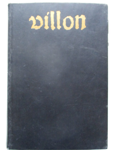 M�sz�ly Dezs� - Villon �s a t�bbiek (Gyulai L�viusz lin�metszeteivel)