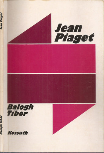 Balogh Tibor - Jean Piaget - A polgári filozófia a XX.században