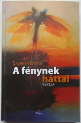 Savanya Istv�n - A f�nynek h�ttal