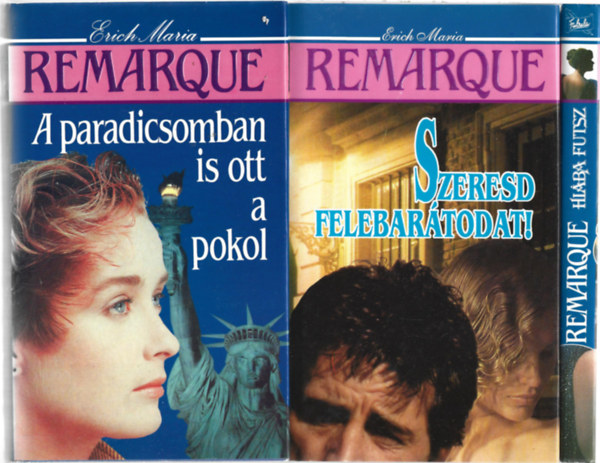 Erich Maria Remarque - 3 db knyv, A paradicsomban is ott a pokol, Szeresd felebartodat, Hiba futsz