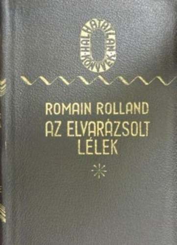 Romain Rolland - Az elvarzsolt llek I-II.