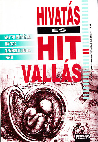 Fasang �rp�d ifj.; Fodor Andr�s - Hivat�s �s hitvall�s I. - Magyar m�rn�k�k, orvosok, term�szettud�sok �r�sai + Az (magyar) �rtelmis�g hivat�sa