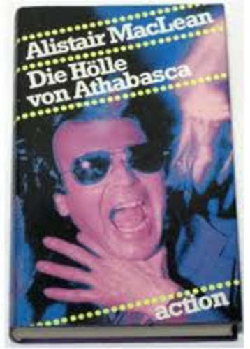 Alistair MacLean - Die H�lle von Athabasca