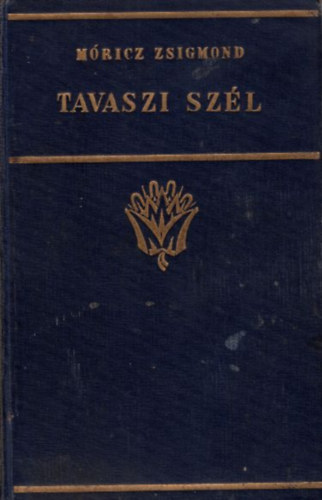 Mricz Zsigmond - Tavaszi szl