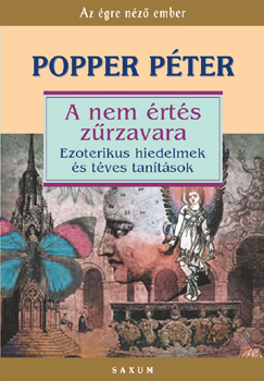 Popper P�ter - A nem �rt�s z�rzavara - Ezoterikus hiedelmek �s t�ves tan�t�sok