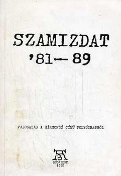 Gyarmathy Katalin; L�vay Jen� /szerk./ - Szamizdat '81-89 (V�logat�s a H�rmond� c�m� foly�iratb�l)