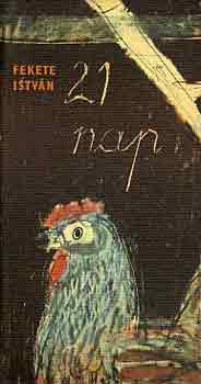 Fekete István - 21 nap Első kiadás!
