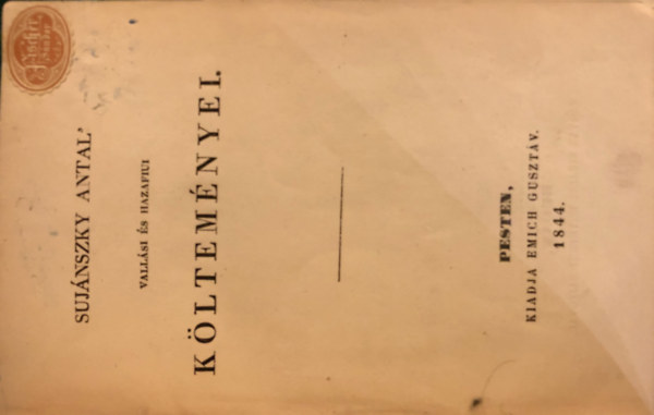 Suj�nszky Antal - Suj�nszky antal Vall�si �s hazafiui k�ltem�nyei - 1844 pesten