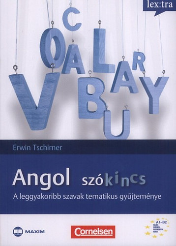 Erwin Tschirner - Angol szkincs - A leggyakoribb szavak tematikus gyjtemnye