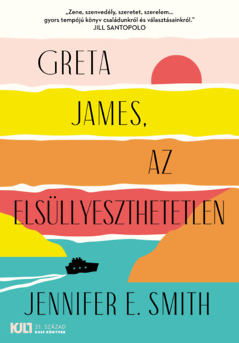 Jennifer E. Smith - Greta James, az elsllyeszthetetlen