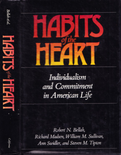 Habits of the Heart - Individualism and Commitment in American Life